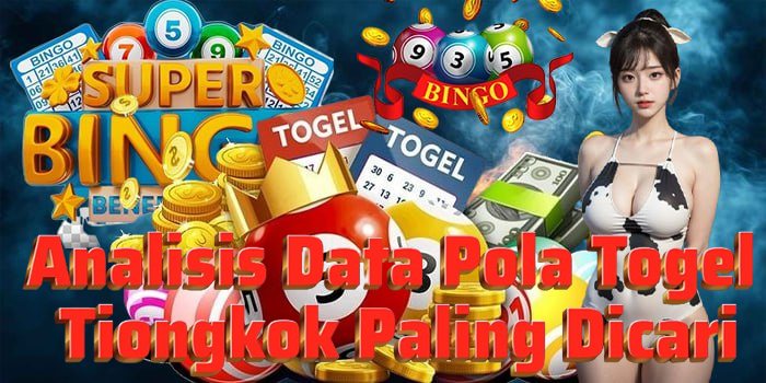 Analisis Data Pola Togel Tiongkok Paling Dicari
