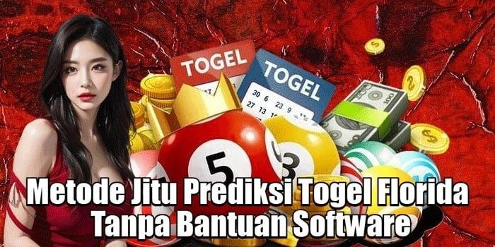 Metode Jitu Prediksi Togel Florida Tanpa Bantuan Software