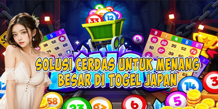 Solusi Cerdas Untuk Menang Besar Di Togel Japan