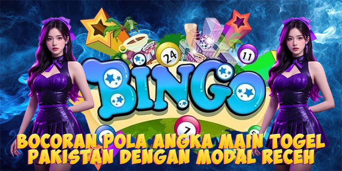 Bocoran Pola Angka Main Togel Pakistan Dengan Modal Receh